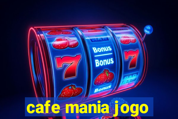 cafe mania jogo